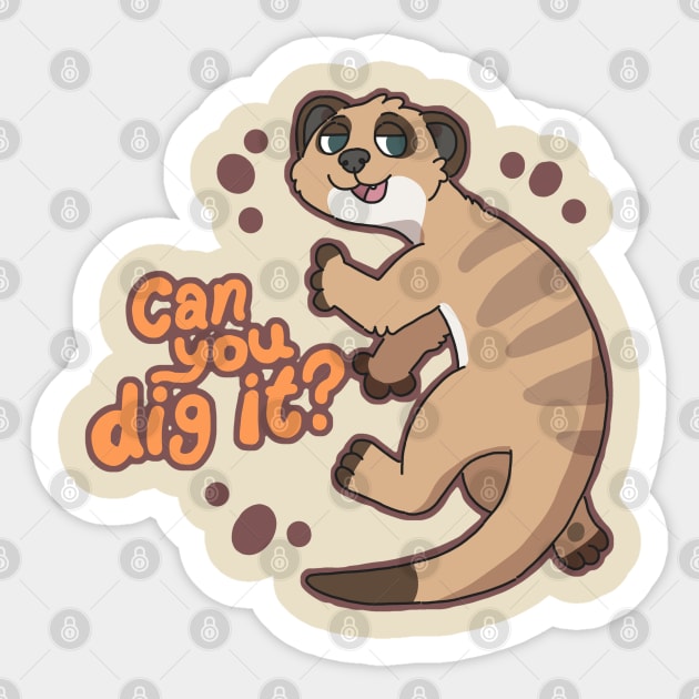 You Dig? Sticker by goccart